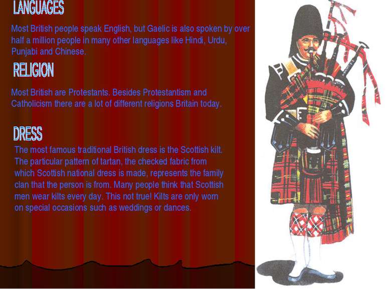 Most British people speak English, but Gaelic is also spoken by over half a m...