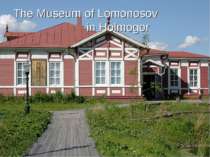 The Museum of Lomonosov in Holmogor