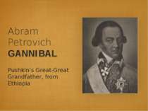 Abram Petrovich GANNIBAL Pushkin’s Great-Great Grandfather, from Ethiopia
