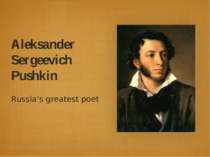 Aleksander Sergeevich Pushkin Russia’s greatest poet