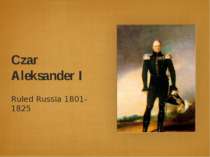 Czar Aleksander I Ruled Russia 1801-1825