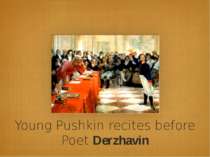 Young Pushkin recites before Poet Derzhavin
