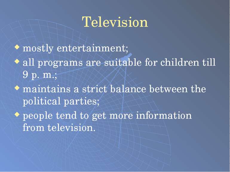 Television mostly entertainment; all programs are suitable for children till ...