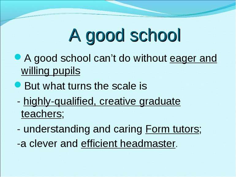 A good school A good school can’t do without eager and willing pupils But wha...