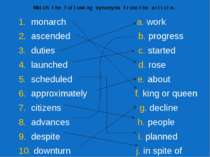 Match the following synonyms from the article. 1. monarch a. work 2. ascended...