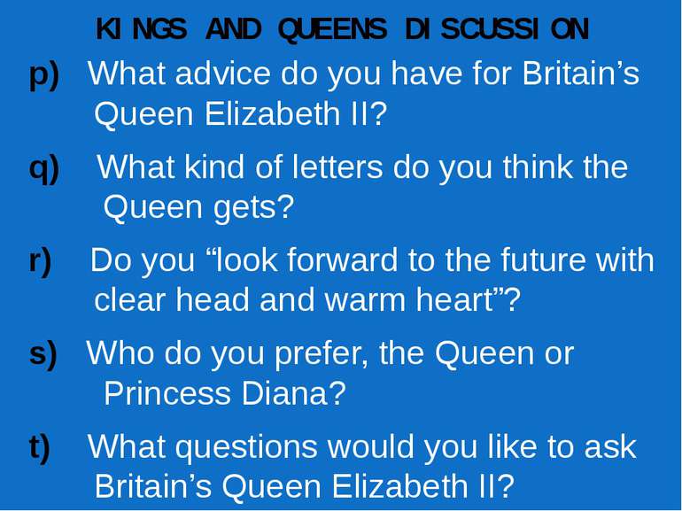 KINGS AND QUEENS DISCUSSION p) What advice do you have for Britain’s Queen El...