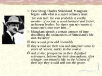 Describing Charles Strickland, Maugham begins with what is a super ordinary m...