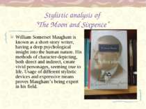 Stylistic analysis of “The Moon and Sixpence” William Somerset Maugham is kno...