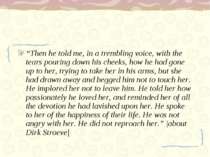 “Then he told me, in a trembling voice, with the tears pouring down his cheek...