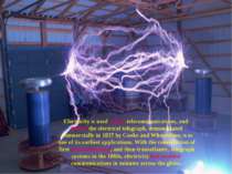 Electricity is used within telecommunications, and indeed the electrical tele...