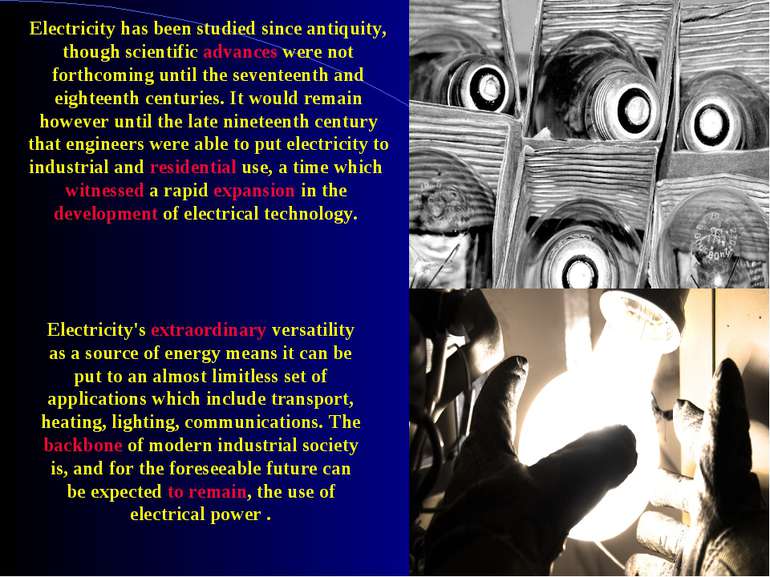 Electricity has been studied since antiquity, though scientific advances were...