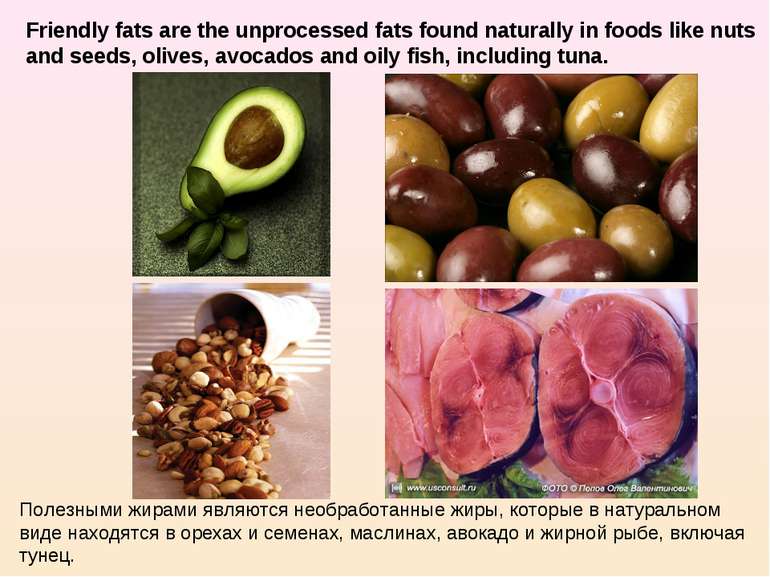 Friendly fats are the unprocessed fats found naturally in foods like nuts and...
