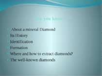 Now you know: About a mineral Diamond Its History Identification Formation Wh...