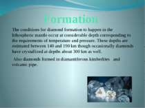 Formation The conditions for diamond formation to happen in the lithospheric ...