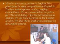 We also have many parties in English. We participate in many competitions in ...