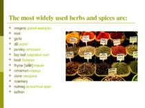 The most widely used herbs and spices are: oregano дикий майоран mint garlic ...
