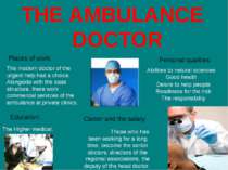 THE AMBULANCE DOCTOR Places of work: The modern doctor of the urgent help has...