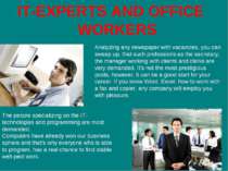 IT-EXPERTS AND OFFICE WORKERS The people specializing on the IT-technologies ...