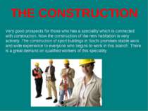 THE CONSTRUCTION Very good prospects for those who has a speciality which is ...