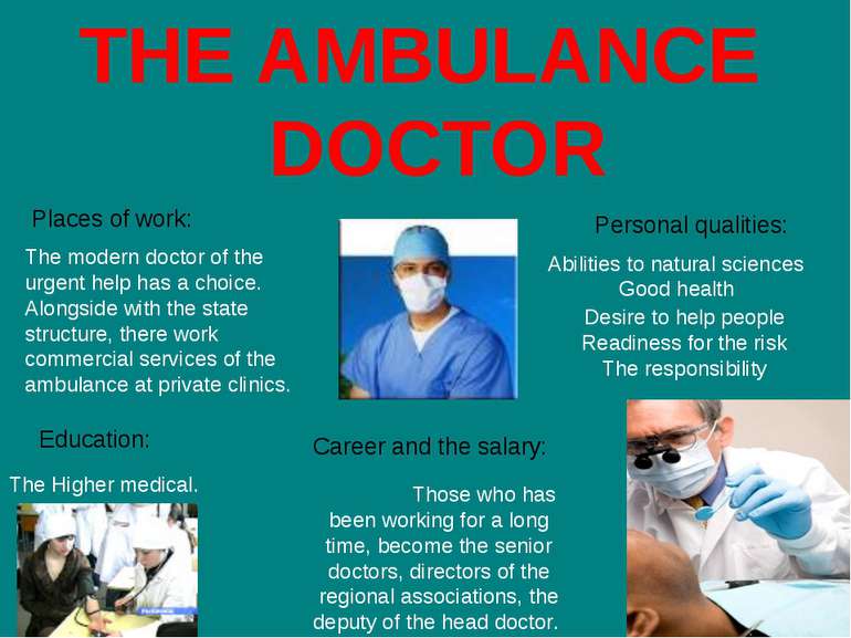 THE AMBULANCE DOCTOR Places of work: The modern doctor of the urgent help has...