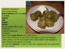 YARPAG DOLMASY (from grape leaves) Mince mutton flesh and onions. Add rice, g...