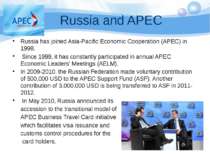 Russia and APEC Russia has joined Asia-Pacific Economic Cooperation (APEC) in...