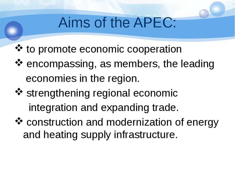 Aims of the APEC: to promote economic cooperation encompassing, as members, t...