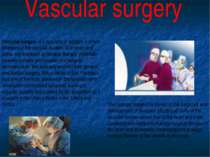 Vascular surgery Vascular surgery is a specialty of surgery in which diseases...