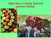 Apple Day is a funny, kind and generous holiday.