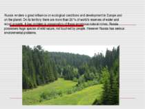 Russia renders a great influence on ecological conditions and development in ...