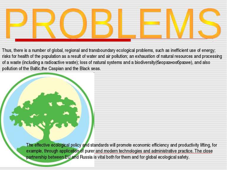 Thus, there is a number of global, regional and transboundary ecological prob...
