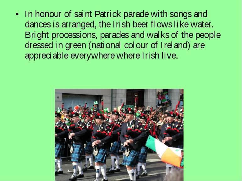 In honour of saint Patrick parade with songs and dances is arranged, the Iris...