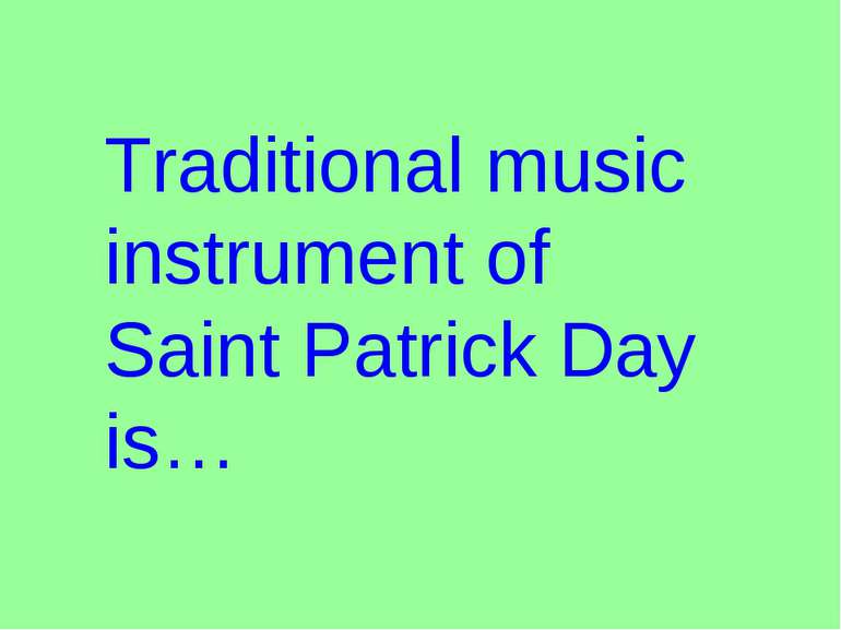 Traditional music instrument of Saint Patrick Day is…