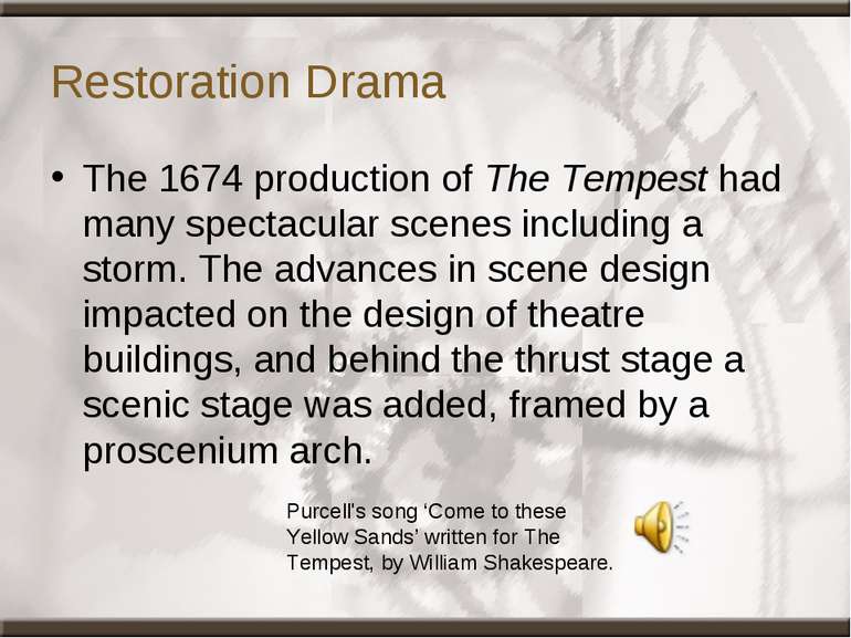 Restoration Drama The 1674 production of The Tempest had many spectacular sce...