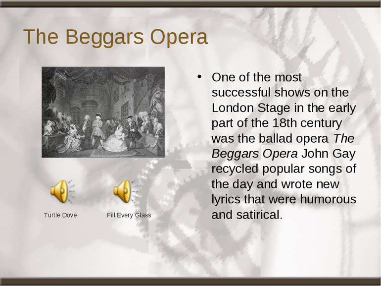 The Beggars Opera One of the most successful shows on the London Stage in the...