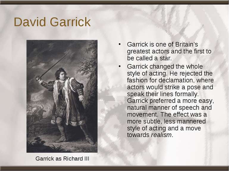 David Garrick Garrick is one of Britain’s greatest actors and the first to be...