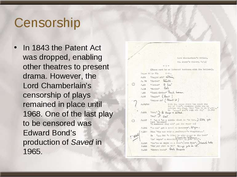 Censorship In 1843 the Patent Act was dropped, enabling other theatres to pre...