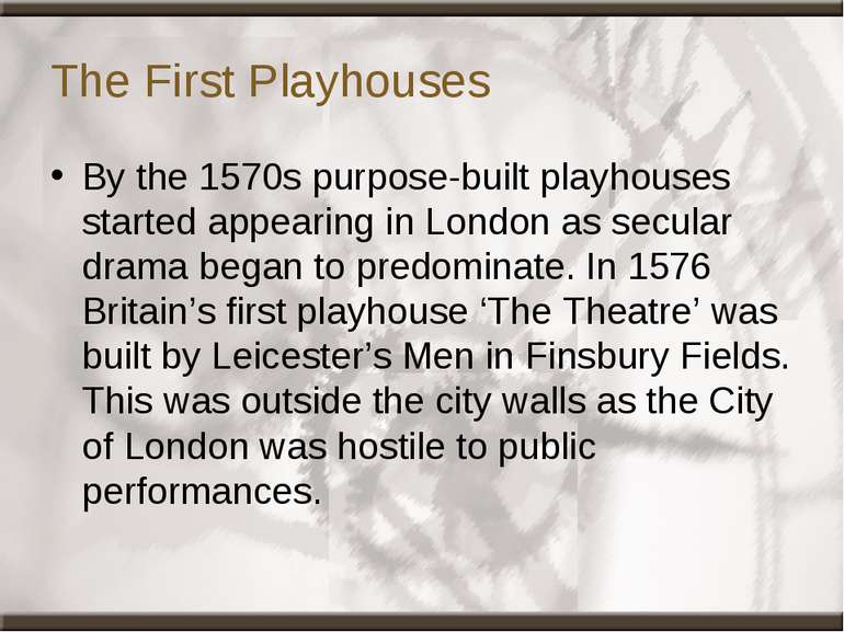 The First Playhouses By the 1570s purpose-built playhouses started appearing ...