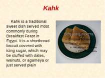 Kahk Kahk is a traditional sweet dish served most commonly during Breakfast F...