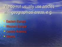We do not usually use articles with geographical areas, e.g. Eastern Europe W...
