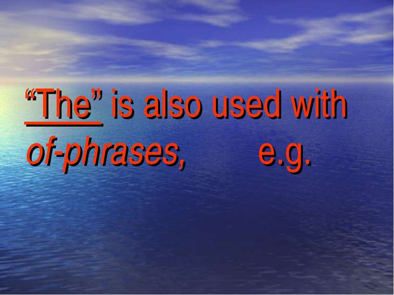 “The” is also used with of-phrases, e.g.