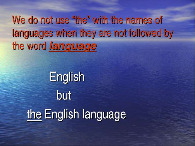 We do not usе “the” with the names of languages when they are not followed by...