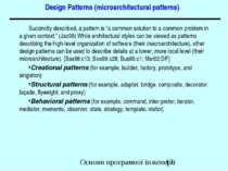 Design Patterns (microarchitectural patterns) Succinctly described, a pattern...