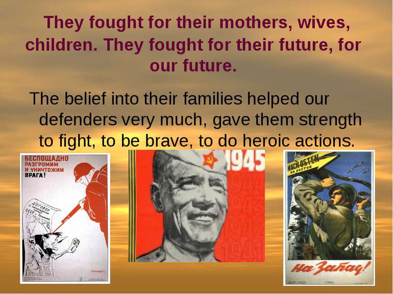 They fought for their mothers, wives, children. They fought for their future,...