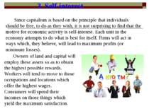 3. Self-interest Since capitalism is based on the principle that individuals ...
