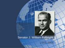 Senator J. William Fulbright 1905-1995