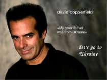 David Copperfield «My grandfather was from Ukraine» let's go to Ukraine