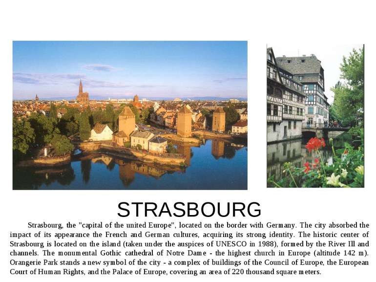 STRASBOURG Strasbourg, the "capital of the united Europe", located on the bor...