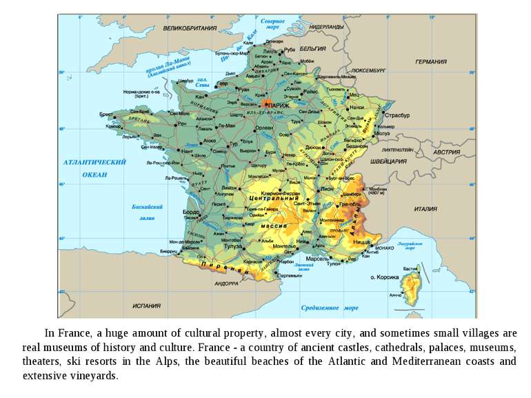 In France, a huge amount of cultural property, almost every city, and sometim...