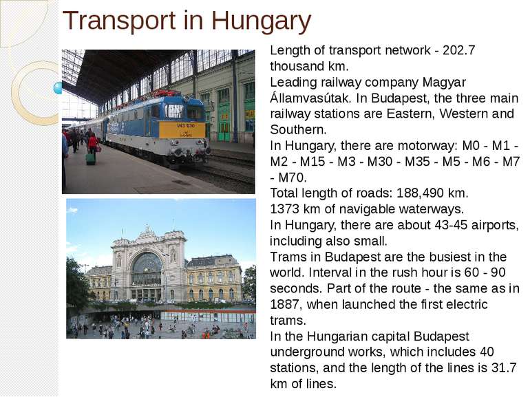 Transport in Hungary Length of transport network - 202.7 thousand km. Leading...